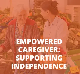 empowered caregiver supporting independence