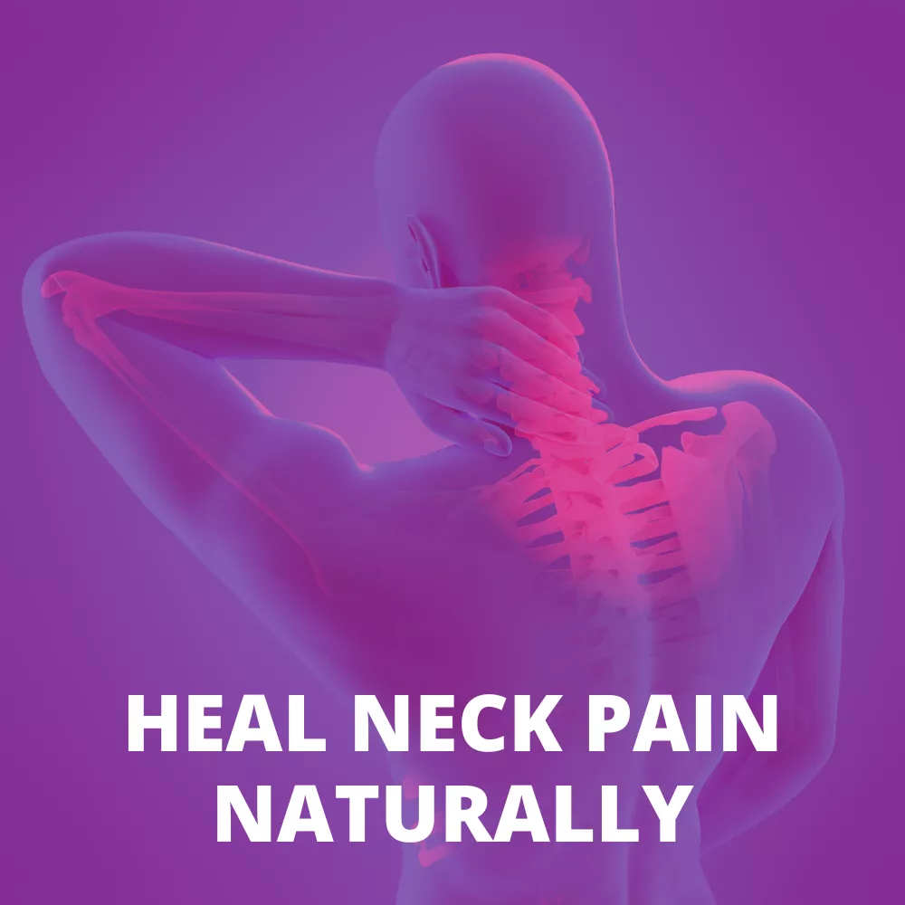 HEAL NECK PAIN NATURALLY