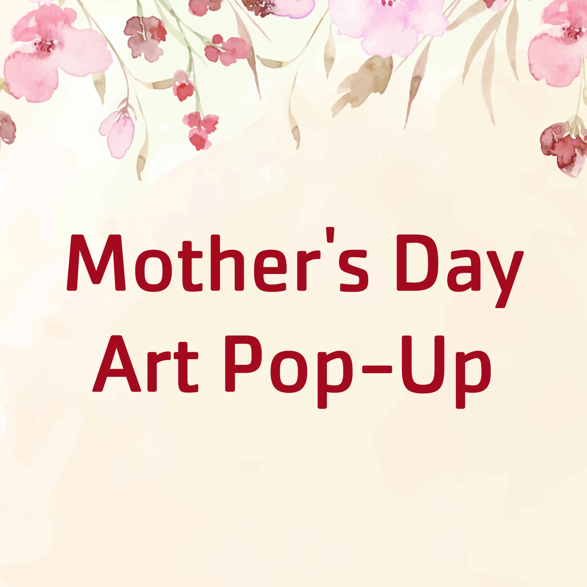 MotherDay ARt Pop Up