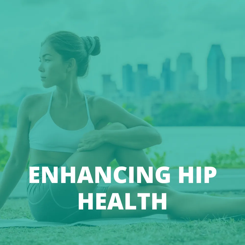 ENHANCING HIP HEALTH