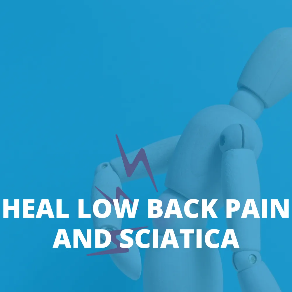 Heal low back pain and sciatica