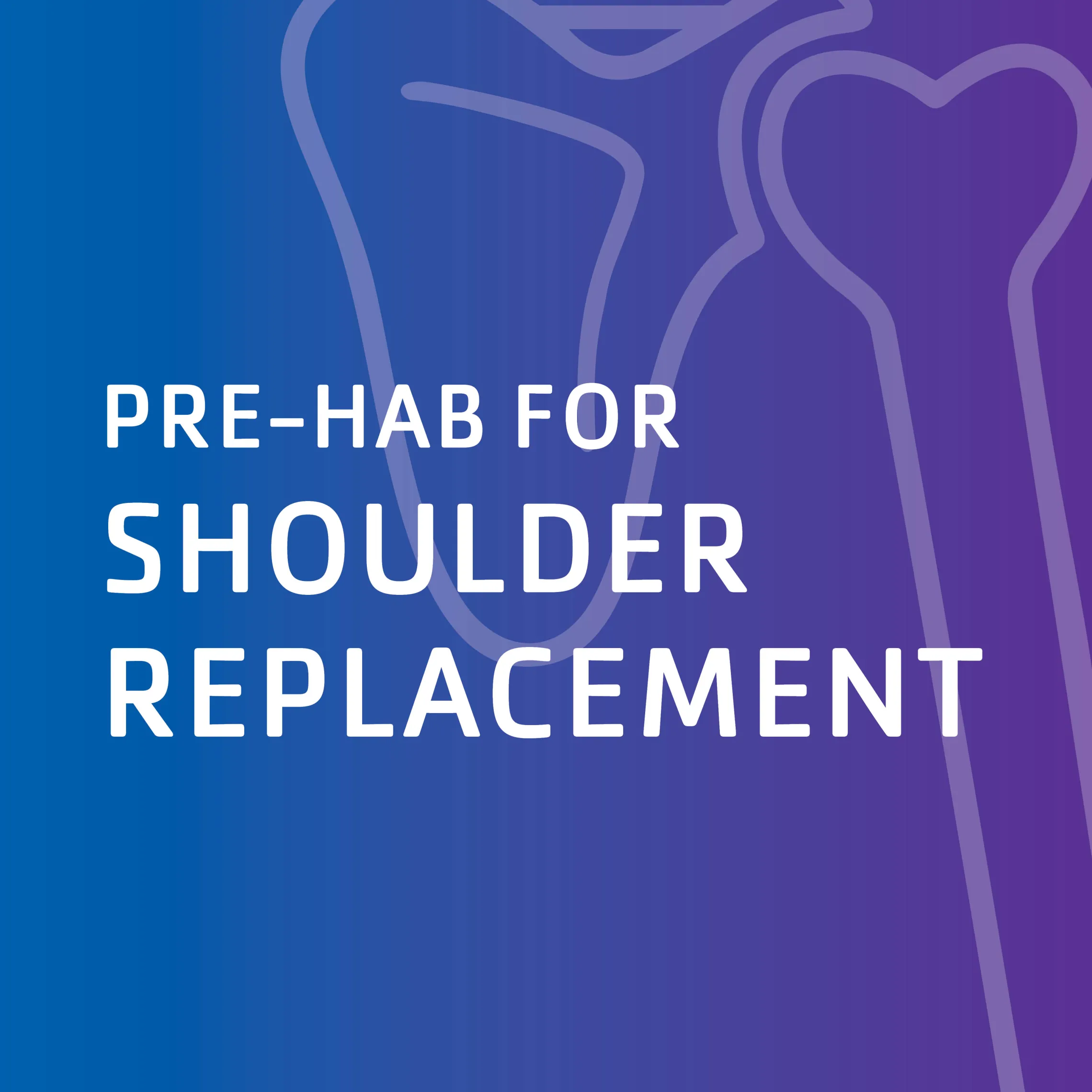 prehab for shoulder replacement